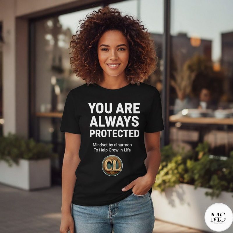 “You Are Always Protected” Mindset Tee by CL Harmon - Image 2
