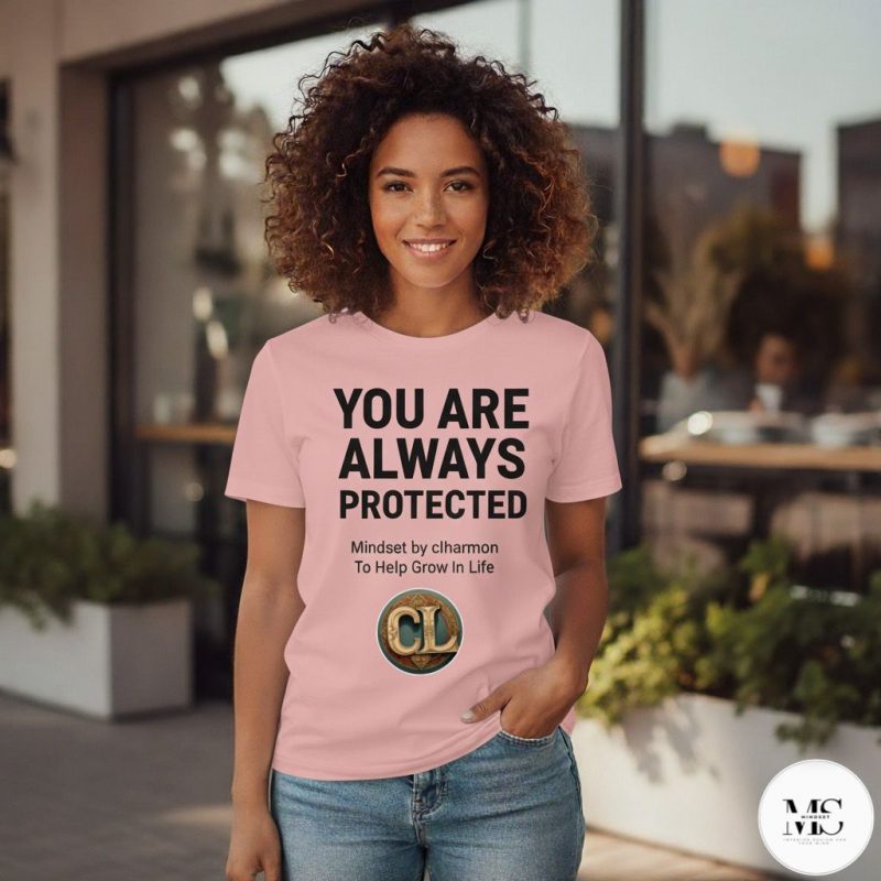 “You Are Always Protected” Mindset Tee by CL Harmon - Image 3